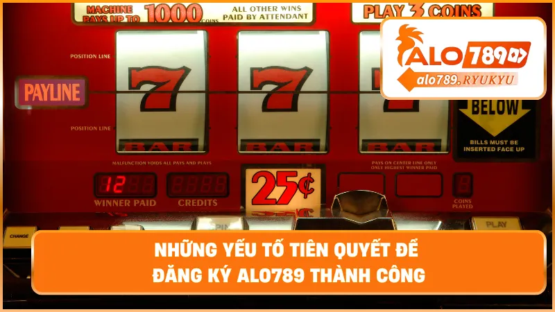 Những yếu tố tiên quyết để đăng ký ALO789 thành công