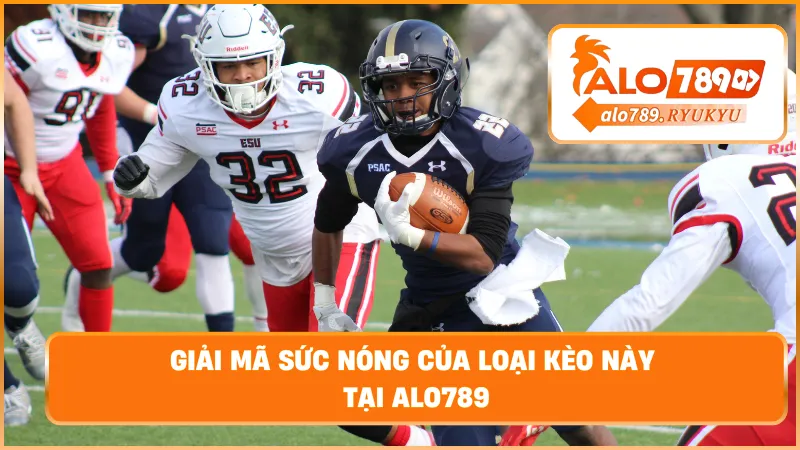 Giải mã sức nóng của loại kèo này tại ALO789