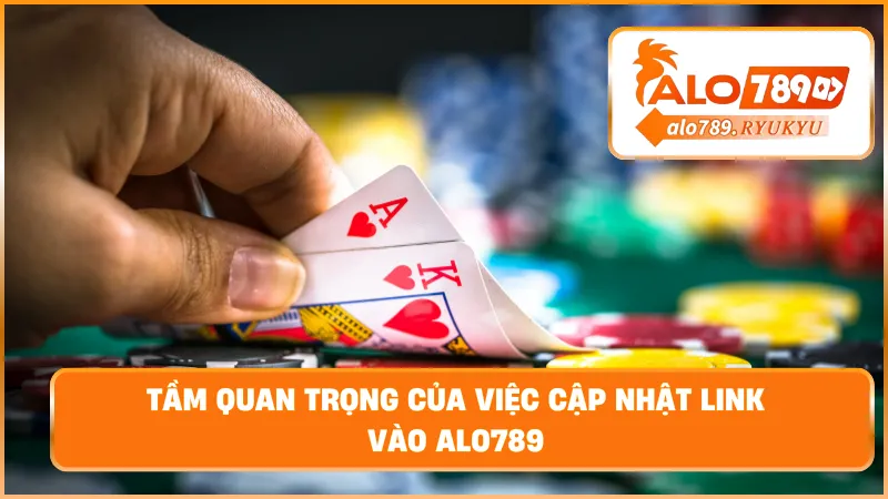 Tầm quan trọng của việc cập nhật link vào ALO789