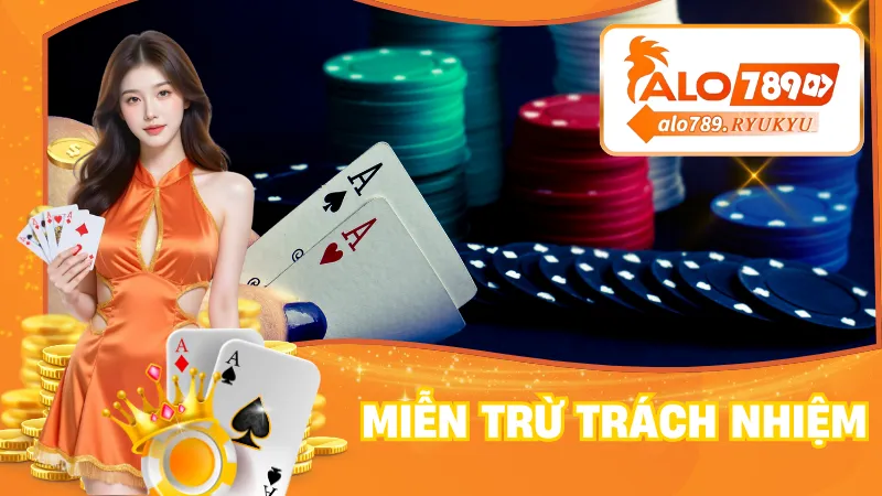 Miễn Trừ Trách Nhiệm ALO789