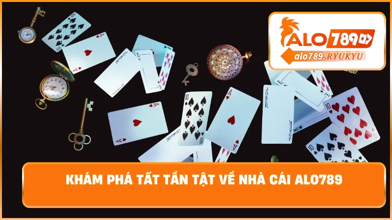 Khám phá tất tần tật về nhà cái ALO789